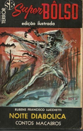 R. F. Lucchetti – Noite Diabólica, volume 1 da Série Terror  da coleção Super Bôlso, São Paulo, Editora Outubro, 1963, volume ilustrado, 150 p., capa e ilustrações de Jayme Cortez 